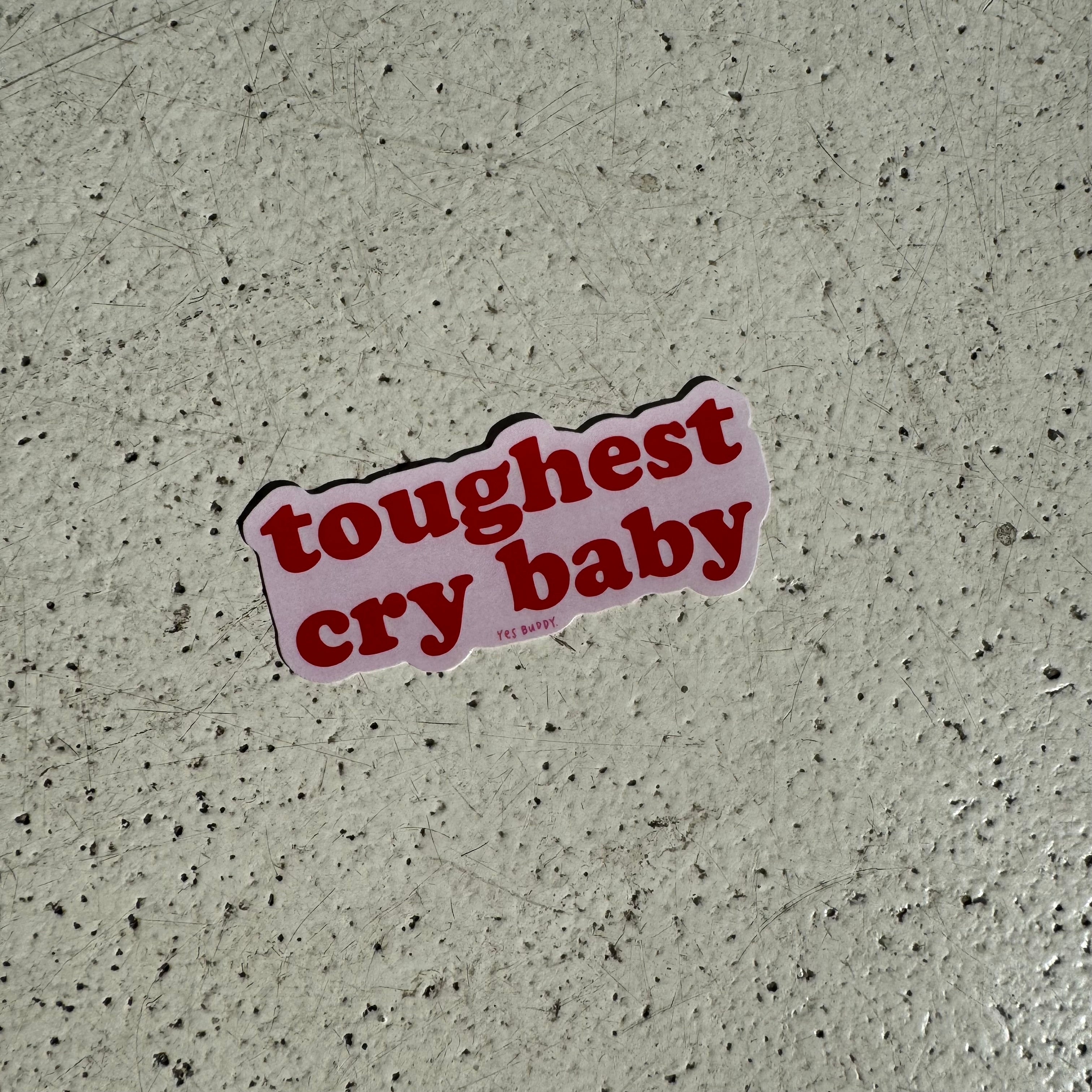 Toughest crybaby sticker