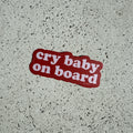 Cry baby on board
