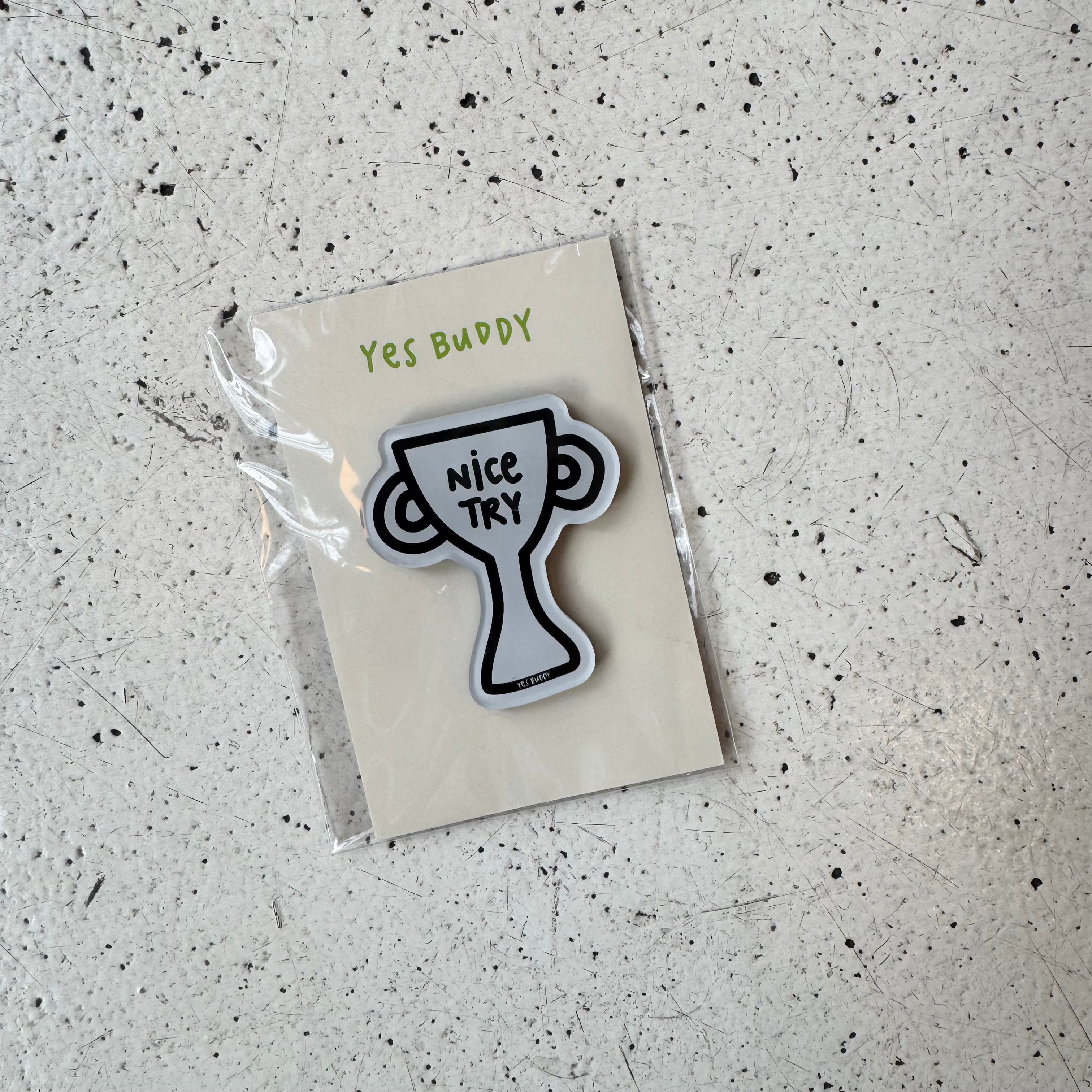 Nice try trophy magnet
