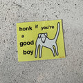 Honk if you’re a good boy sticker