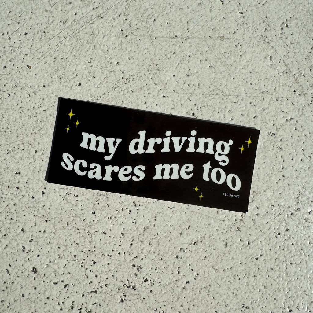 My driving scares me too sticker