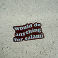 Would do anything for salami sticker