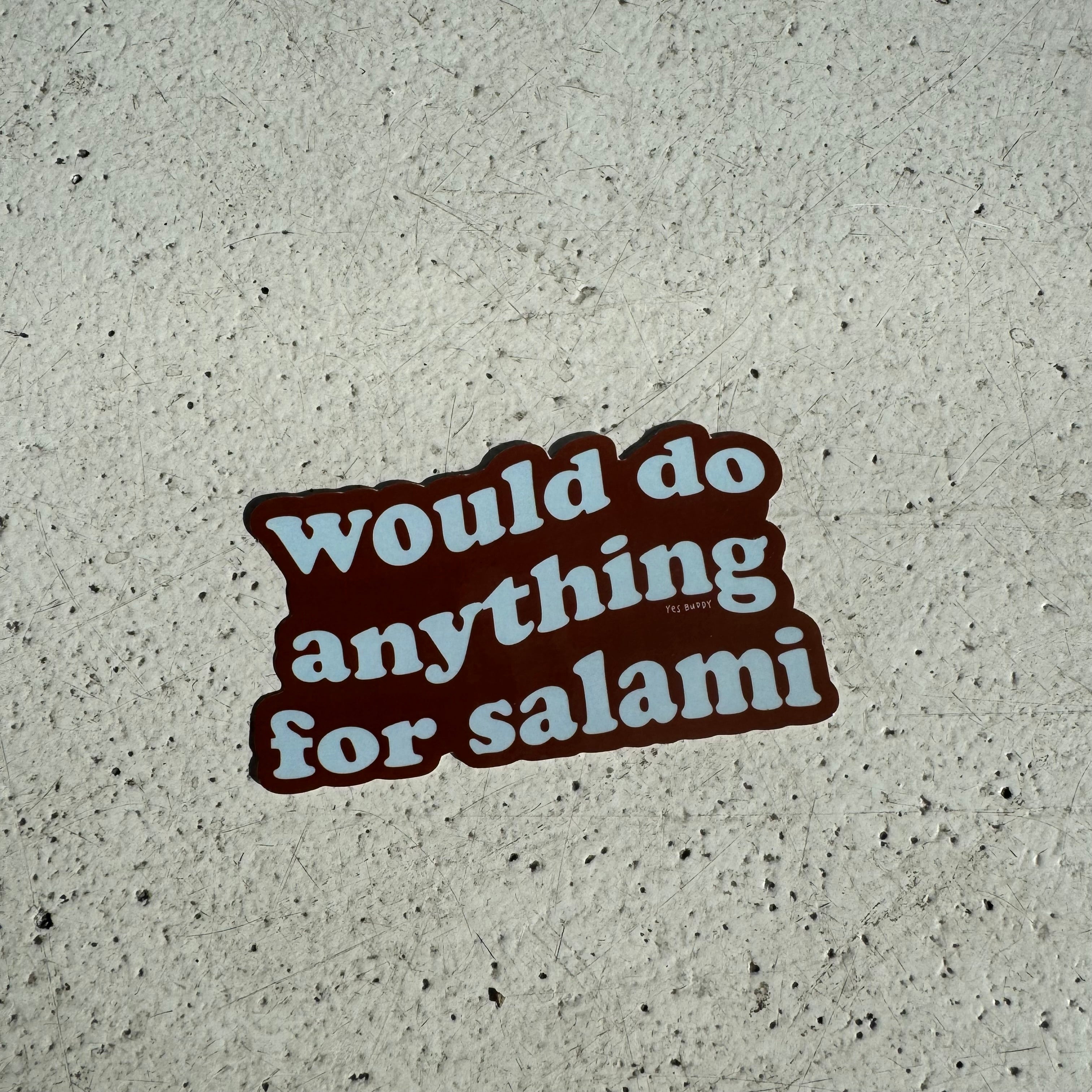 Would do anything for salami sticker