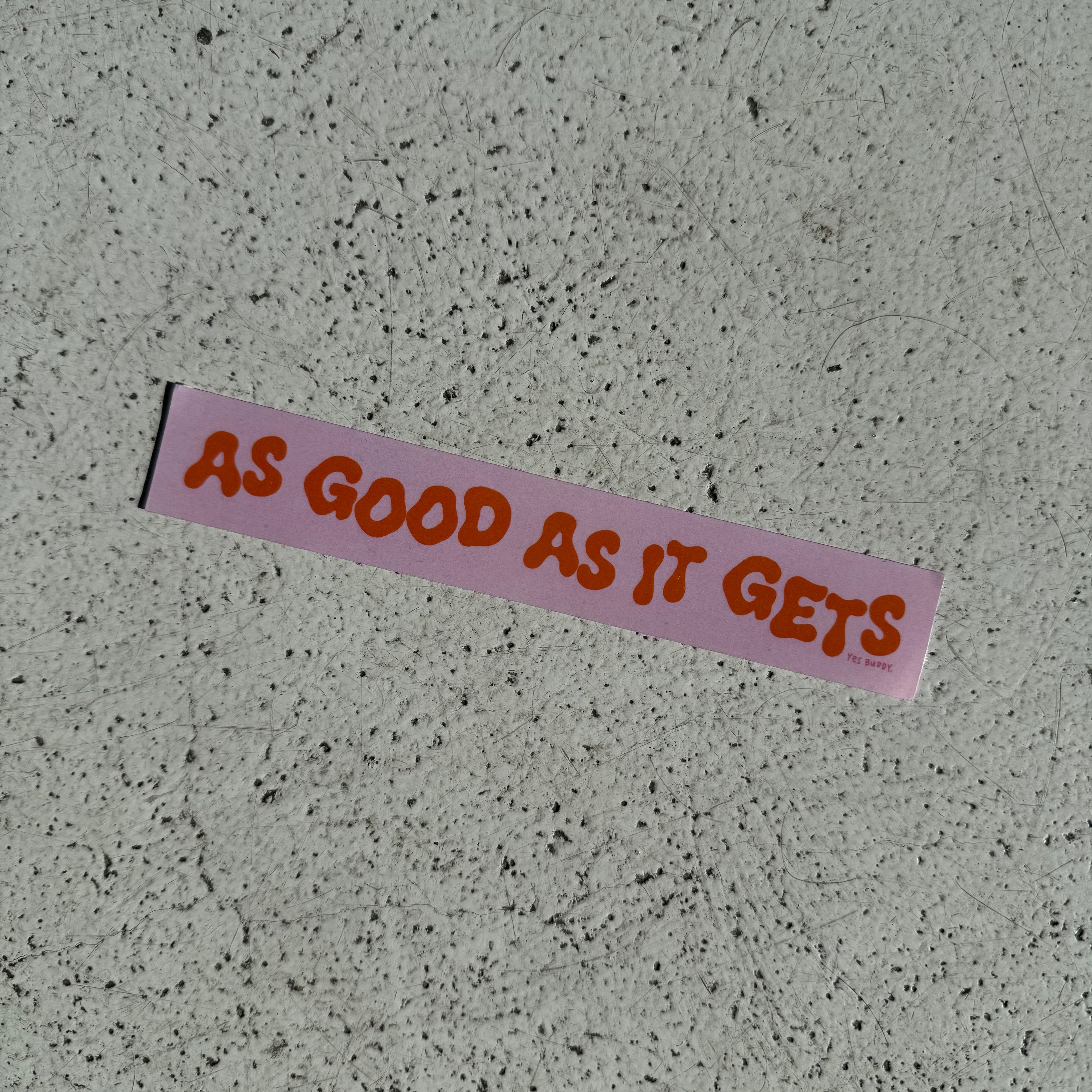 As good as it gets sticker