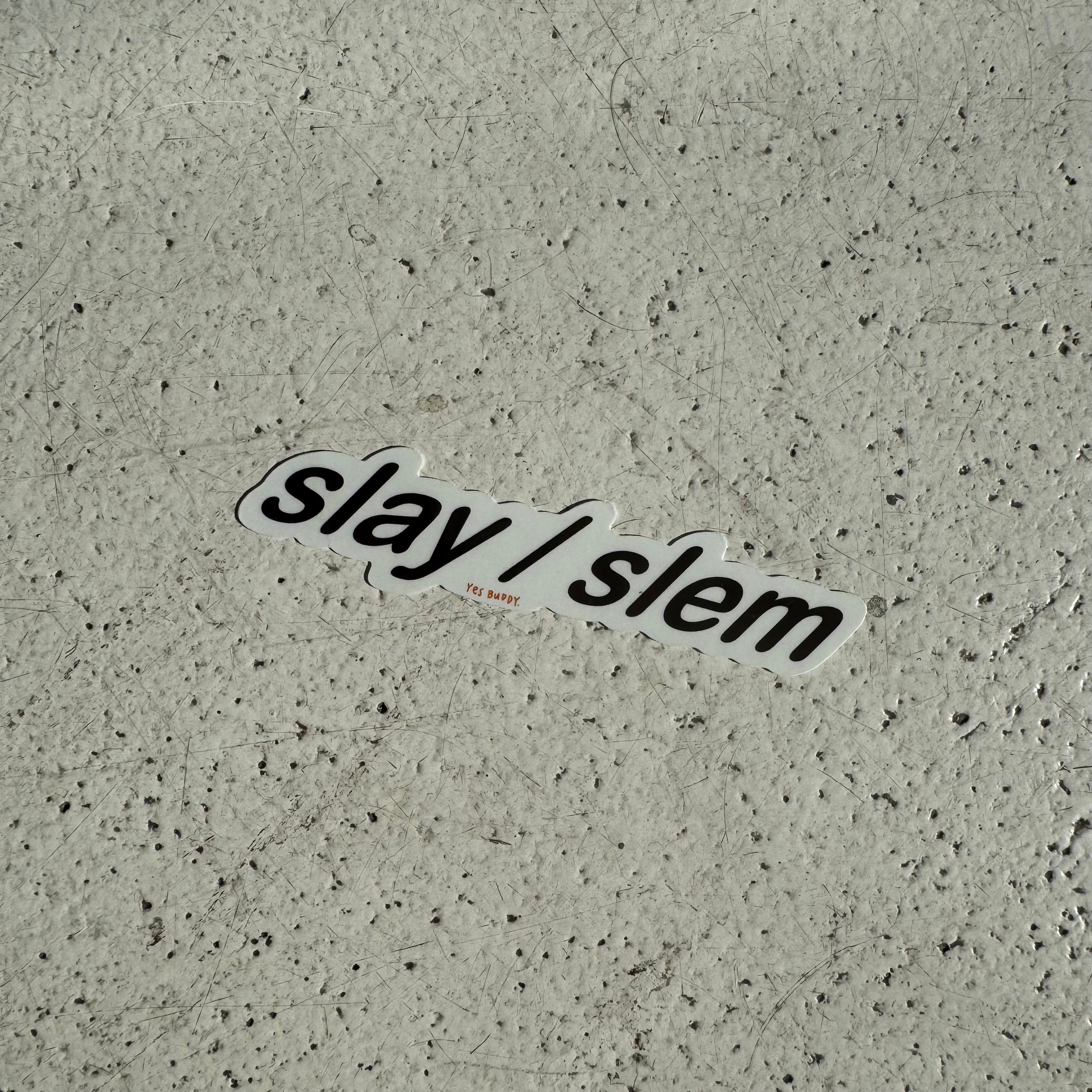 Slay slem sticker