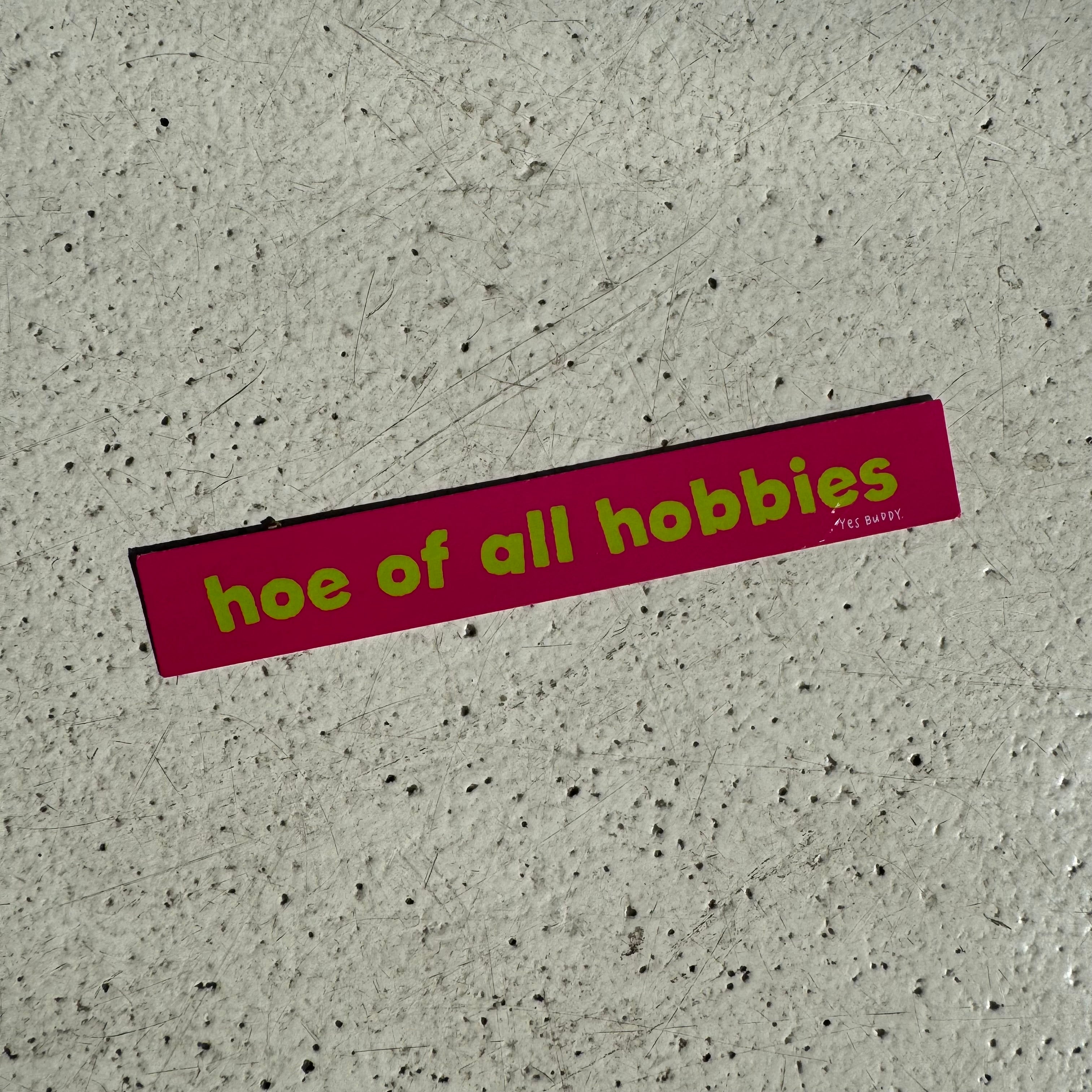 Ho e  of all hobbies sticker