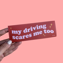 Load image into Gallery viewer, my driving scares me too sticker
