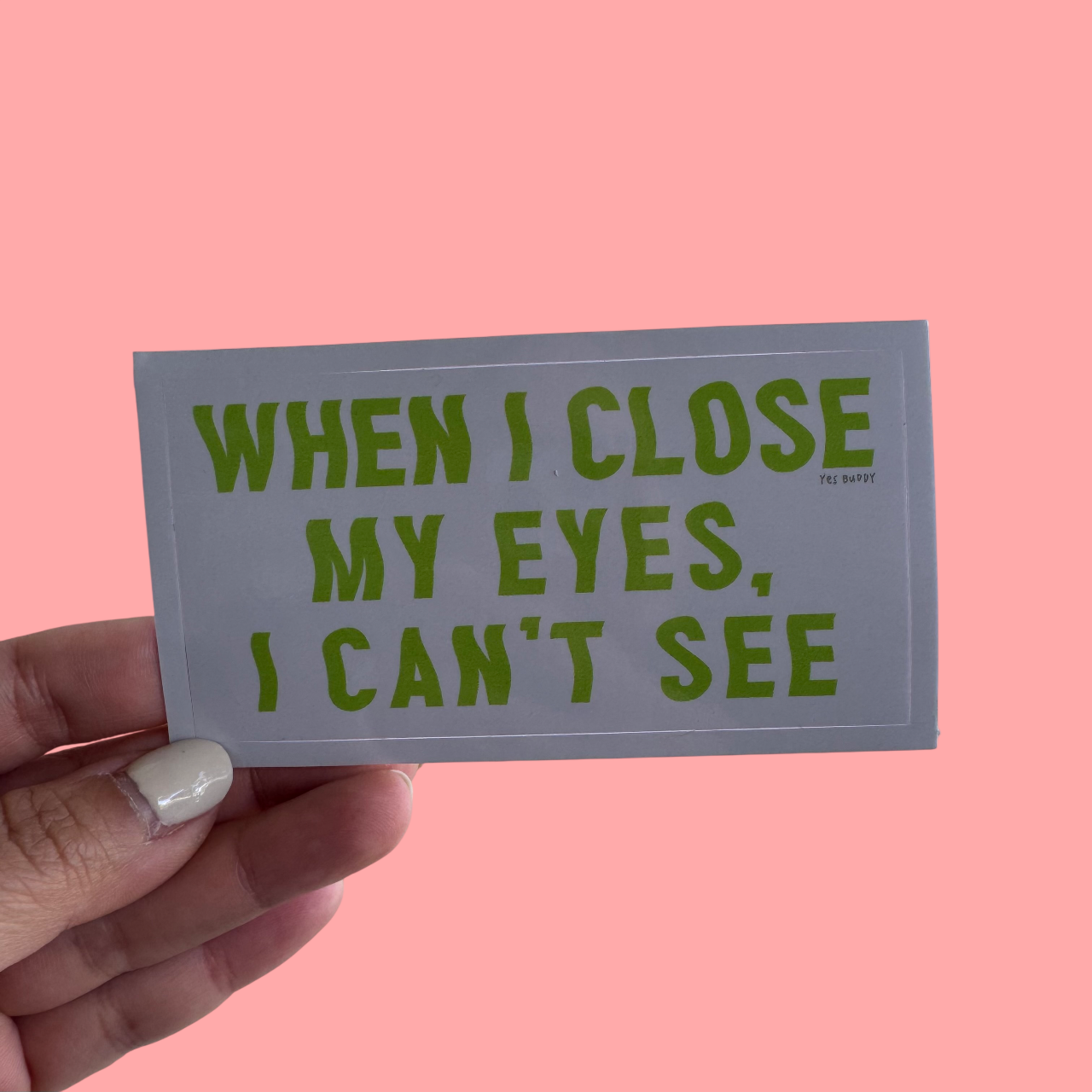 when I close my eyes sticker