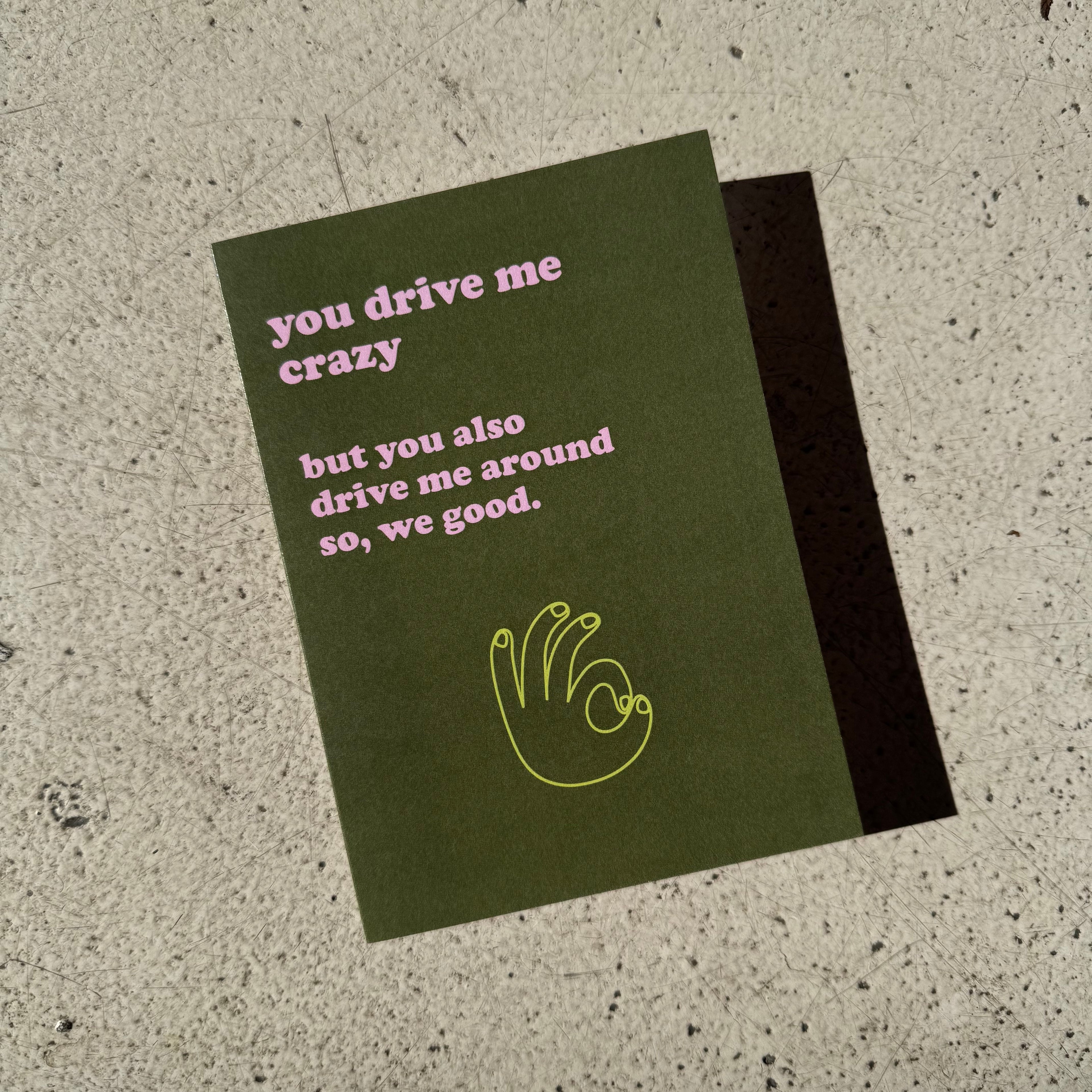 You drive me crazy card