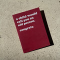 A child would call you an old person card