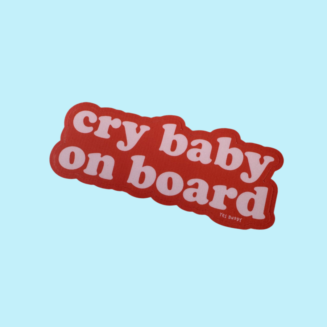 cry baby on board